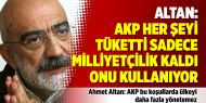 Ahmet Altan: AKP her şeyi tüketti sadece milliyetçilik kaldı onu kullanıyor