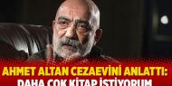   Ahmet Altan Cezaevini anlattı: Daha çok kitap istiyorum