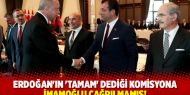 Erdoğan'ın 'tamam' dediği komisyona İmamoğlu çağrılmamış