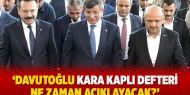 ‘Davutoğlu kara kaplı defteri ne zaman açıklayacak?’