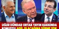 Uğur Dündar ortak yayın hakkında konuştu: Adil olacağıma şüphe yok