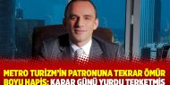 Metro Turizm’in patronuna tekrar ömür boyu hapis: Karar günü yurdu terketmiş