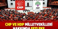 HDP ve CHP milletvekilleri için fezleke