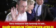 Rahip Brunson Türkiye'den ayrıldı