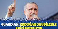 Guardian: Erdoğan Suudilerle krizi erteliyor