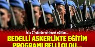 Bedelli askerlik eğitim programı belli oldu