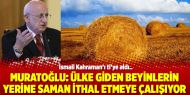 Muratoğlu: Ülke giden beyinlerin yerine saman ithal etmeye çalışıyor