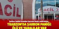 Trabzon'da şarbon paniği: Ölü ve yaralılar var