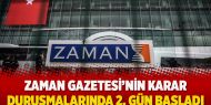 Zaman Gazetesi'nin karar duruşmalarında 2. gün başladı