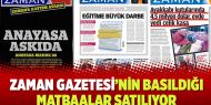 Zaman Gazetesi’nin basıldığı matbaalar satılıyor