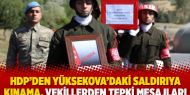 HDP’den Yüksekova’daki saldırıya kınama, vekillerden tepki mesajları