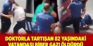 Doktorla tartışan 82 yaşındaki yurttaşı biber gazı öldürdü