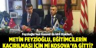 Metin Feyzioğlu, eğitimcilerin kaçırılması için mi Kosova'ya gitti?