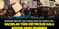 Kaçırılan Türk eğitimciler hala Kosova havalimanında