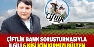 Çiftlik Bank soruşturmasıyla ilgili 6 kişi için kırmızı bülten