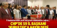 CHP'de 59 il başkanı 'kurultay'a hayır dedi
