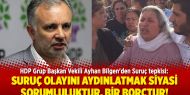 HDP Grup Başkan Vekili Ayhan Bilgen'den Suruç tepkisi