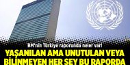 BM'nin Türkiye raporunda neler var!
