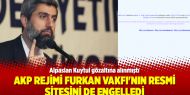 AKP rejimi Furkan Vakfı'nın resmi sitesini de engelledi