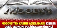 Moodys'ten kabine açıklaması: Kişiler değil ekonomi politikaları önemli