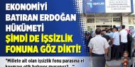 Erdoğan hükümeti şimdi de "İşsizlik fonu"na göz dikti!