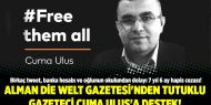 Alman Die Welt gazetesi'nden tutuklu gazeteci Cuma Ulus'a destek!