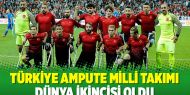 Türkiye Ampute Milli Takımı dünya ikincisi oldu