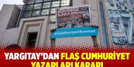 Yargıtay’dan flaş Cumhuriyet kararı