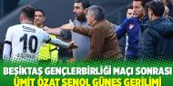 Beşiktaş Gençlerbirliği maçı sonrası Ümit Özat Şenol Güneş gerilimi
