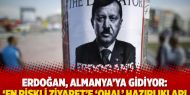Erdoğan, Almanya’ya gidiyor: ‘En riskli ziyaret’e ‘OHAL’ hazırlıkları 