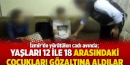 İzmir'de yürütülen cadı avında; Yaşları 12 ile 18 arasındaki çocukları gözaltına aldılar