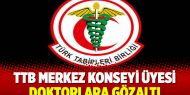Türk Tabipler Birliği merkez konseyi üyesi doktorlara gözaltı