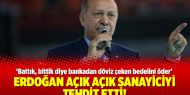 Erdoğan açık açık sanayiciyi tehdit etti!