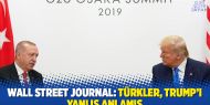 Wall Street Journal: Türkler, Trump’ı yanlış anlamış