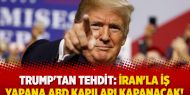 Trump'tan tehdit: İran'la iş yapana ABD kapıları kapanacak!