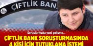 Çiftlik Bank soruşturmasında yeni gelişme