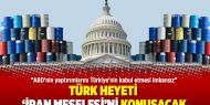 Türk heyeti İran meselesini konuşacak