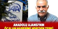 Anadolu Ajansı'nın Öcalan haberine HDP'den tepki 