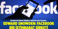 Edward Snowden: Facebook bir istihbarat şirketi