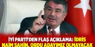 İyi Parti'den flaş İdris Naim Şahin açıklaması