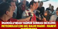 İmamoğlu'ndan yağmur sonrası inceleme: Maddi - manevi yanınızdayız