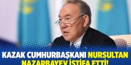Kazak Cumhurbaşkanı Nazarbayev istifa etti!