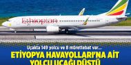 Etiyopya Havayolları'na ait yolcu uçağı düştü