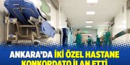 Ankara'da iki Özel Hastane Konkordato ilan etti