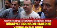 Hürriyet Brunson haberini yayından kaldırdı