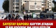 Sayıştay raporu: Kayyım atanan 13 belediyede 196 usulsüzlük 