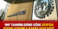 Ekonomist Eğilmez: IMF tahminlerine göre 2019’da stagflasyonla karşılaşacağız