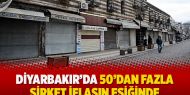 Diyarbakır’da 50’dan fazla şirket iflasın eşiğinde