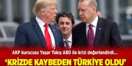 AKP kurucusu: ABD ile krizde kaybeden Türkiye oldu