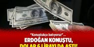Erdoğan konuştu, dolar 6 lirayı da aştı!